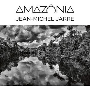 Jean-Michel Jarre - Amazônia