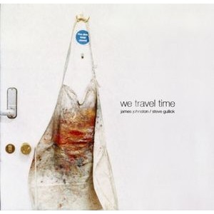 Johnston James / Gullick Steve - We Travel Time