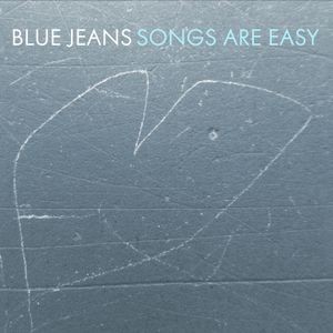 Blue Jeans - Songs Are Easy