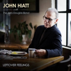 Hiatt John & The Jerry Douglas Band - Leftover Feelings