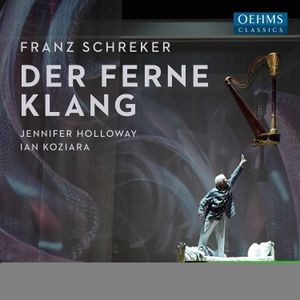 Franz Schreker - Der Ferne Klang