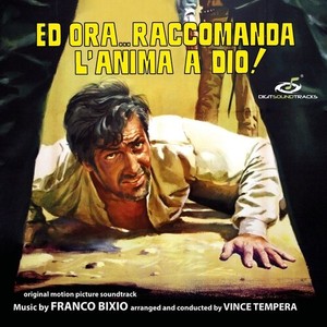 Bixio Franco - Ed Ora? Raccomanda L'anima A Dio