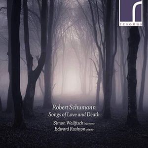 Robert Schumann - Songs Of Love And Death