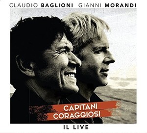 Baglioni Claudio E Gianni Morandi - Capitani Coraggiosi - Il Live Deluxe Edition