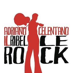 Celentano Adriano - Il ribelle rock!