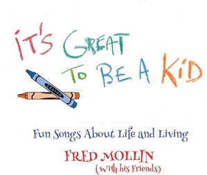 Mollin Fred - It's Great To Be A Kid