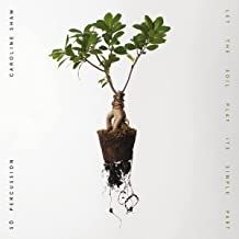 Caroline Shaw & S  Percussion - Let The Soil Play Its Simple P ryhmässä CD @ Bengans Skivbutik AB (3997931)