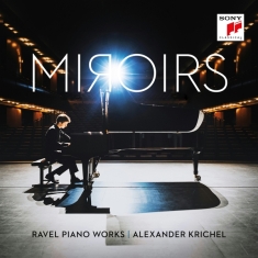 Krichel Alexander - Miroirs - Ravel Piano Works