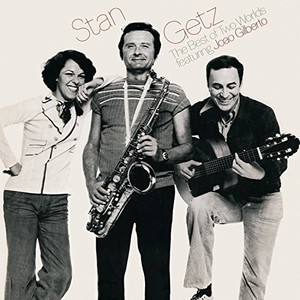 Getz Stan - The Best Of Two Worlds