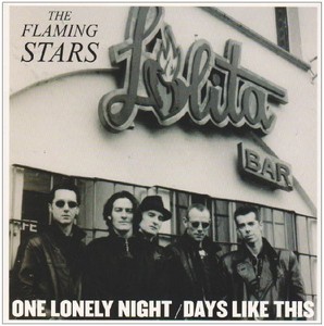 Flaming Stars - One Lonely Night / Days Like This