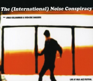 International Noise Conspiracy - Live At Oslo Jazz Festival