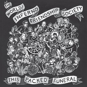The World / Inferno Friendship Society - This Packed Funeral