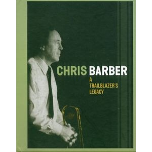 Chris Barber - A Trailblazer's Legacy
