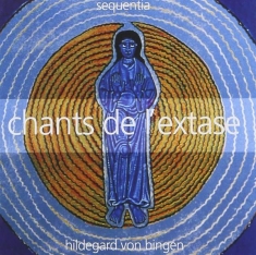 Sequentia - Hildegard Von Bingen - Chants De L'extase
