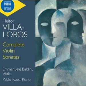 Heitor Villa-Lobos - Complete Violin Sonatas