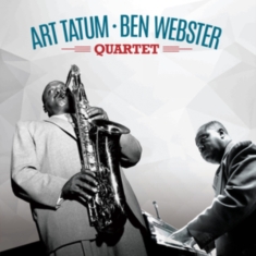 Art & Ben Webster -Quartet- Tatum - Art Tatum & Ben Webster Quartet