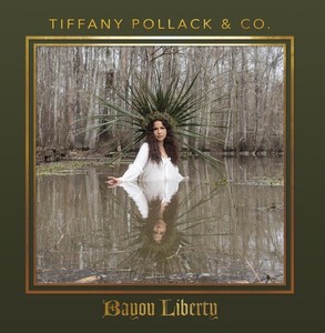Tiffany Pollack & Co. - Bayou Liberty