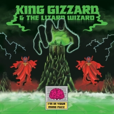 King Gizzard And The Lizard Wizard - I'm In Your Mind Fuzz