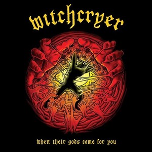Witchcryer - When Their Gods Come..