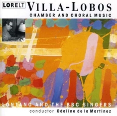 Villa-Lobos Heitor - Chamber & Choral Music Lontano/Bbc