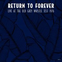 Return To Forever - Live At Old Grey Whistle Test 1976