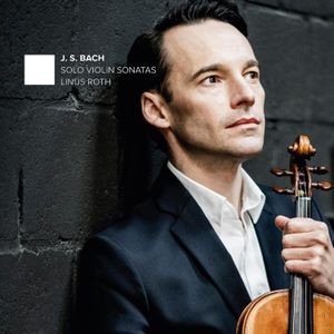 Linus Roth - Solo Violin Sonatas