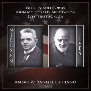 Nielsen/Mcdonald/Ives - Suite Op.45/ Meditation/ First Sonat