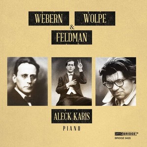 Aleck Karis - Webern Wolpe Feldman