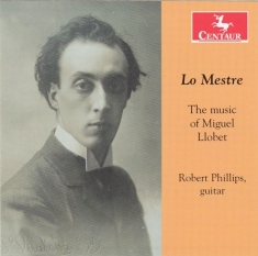 Phillips Robert - Lo Mestres - Music Of Miguel Llobet