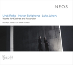 Luka Juhart - Works For Clarinet And Accordion