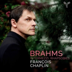 Francois Chaplin - Brahms: Intermezzi, Rhapsodies