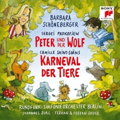Schöneberger Barbara & Rundfunk-Sinfonieorchester Berlin - Saint-Saëns: Karneval Der Tiere & Prokofiev: Peter Und Der Wolf