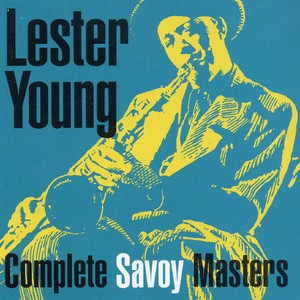 Lester Young - Complete Savoy Masters
