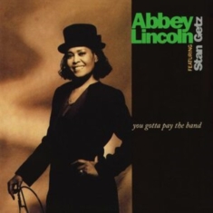 Abbey Lincoln Featuring Stan Getz - You Gotta Pay The Band (Vinyl)