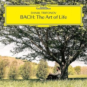 Daniil Trifonov - Bach: The Art Of Life