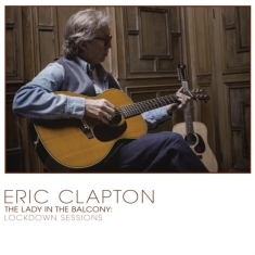 Eric Clapton - Lady In The Balcony: Lockdown Sessi