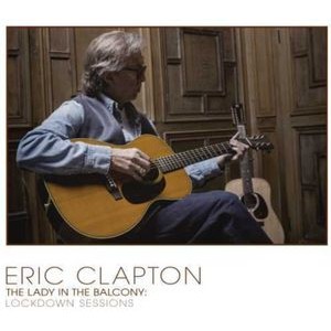 Eric Clapton - Lady In The Balcony: Lockdown Sessi