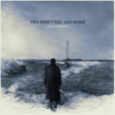 Jack In Water - You Don't Feel Like Home