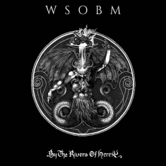 Wsobm - By The Rivers Of Heresy