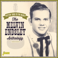 Endsley Melvin - The Melvin Endsley Anthology: Gettin' Used To The Blues