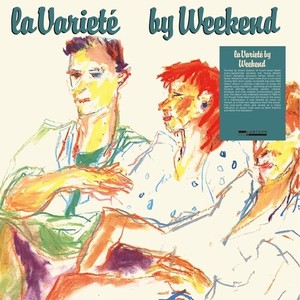 Weekend - La Variete (Clear)