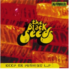 Black Seeds The - Keep On Pushing
