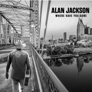 Alan Jackson - Where Have You Gone