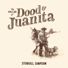 Sturgill Simpson - Ballad Of Dood & Juanita