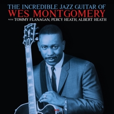 Montgomery Wes - Incredibel Jazz Guitar Of