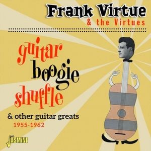 Virtue Frank & The Virtues - Guitar Boogie Shuffle & Other Guitar Greats 1955-1962