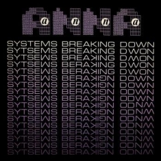 Anna - Systems Breaking Down