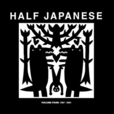 Half Japanese - Volume 4 1997-2001