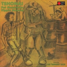 Matshikiza Pat & Kippie Moketsi Fea - Tshona!