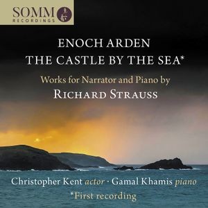 Richard Strauss - Enoch Arden, The Castle By The Sea